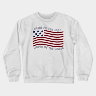 land of the free Home of the BRAVE Crewneck Sweatshirt